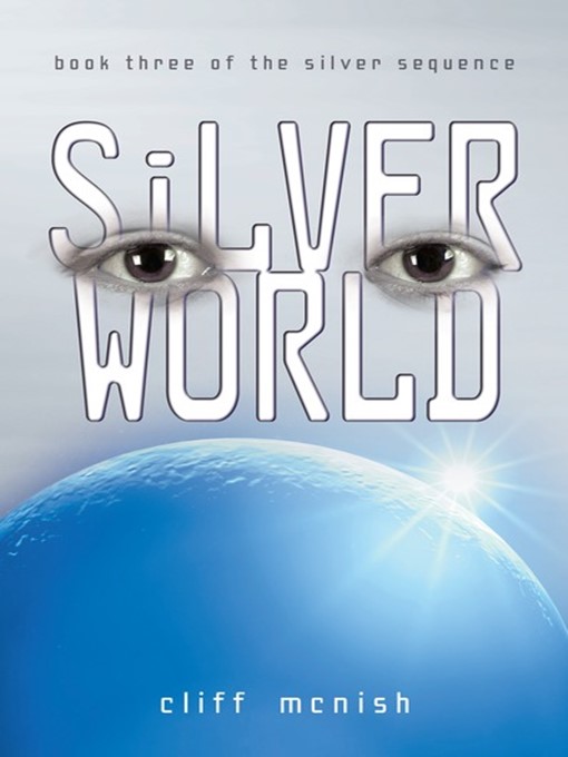 Title details for Silver World by Cliff McNish - Available
